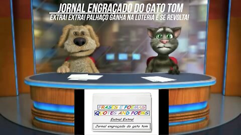 Jornal engraçado do gato tom: Palhaço ganha na loteria e se revolta! [Frases e Poemas]