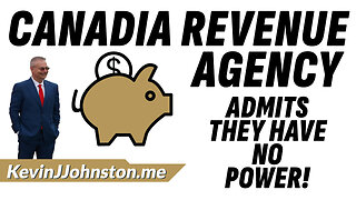 Calling Canada Revenue Agency - Its Amazing What He Admits - They Have No Authority