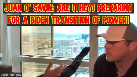 Juan O' Savin w/ Nino: Are [They] Preparing For A Biden Transition Of Power!