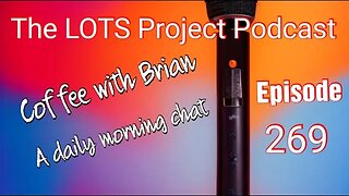 Coffee with Brian, A daily morning Chat #podcast #daily #thelotsproject #nomad #Fulltimerv