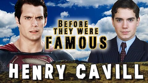 HENRY CAVILL - Before They Were Famous