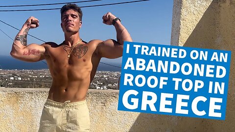 WORKING OUT ON AN ABANDONED ROOF IN SANTORINI GREECE | TWO BACK WORKOUTS THAT HAD ME SORE FOR DAYS