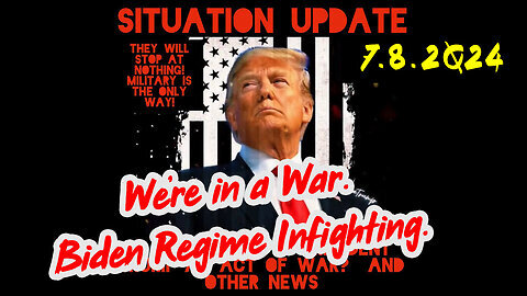 Situation Update 7-8-2Q24 ~ Q Drop + Trump u.s Military - White Hats Intel ~ SG Anon Intel