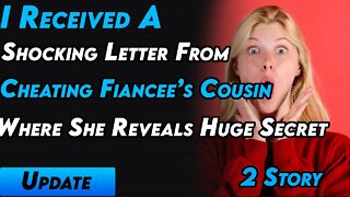 I Received A Shocking Letter From Cheating Fiancees Cousin Where She Reveals Huge Secret