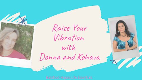 S2 Ep5: Raise Your Vibration with Donna and Kohava