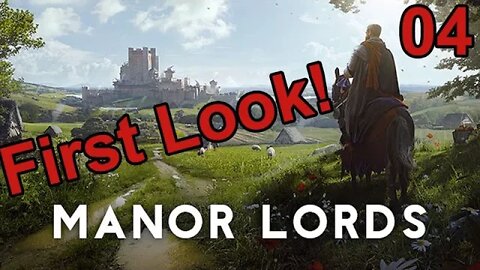 First Look - Manor Lords w/ Game Play 04