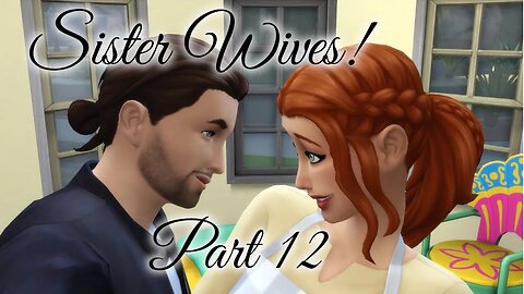 Sims 4 Sister Wives Challenge Part 12 4th Wife!
