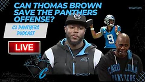 Can Thomas Brown SAVE this Panthers offense? | C3 Panthers Podcast!