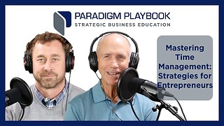 Mastering Time Management: Strategies for Entrepreneurs | Ep 39