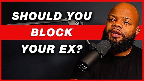 Blocking Your Ex on Social Media | WATCH THIS FIRST!!!!