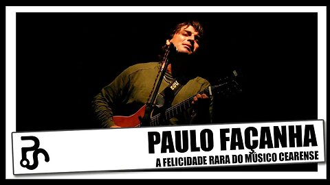 Paulo Façanha | O artista que os cearenses aprenderam a amar | Pitadas do Sal