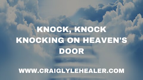 Knock, Knock, Knocking on Heaven's Door