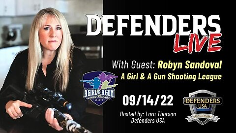 Sept 14 Defenders LIVE with special guest, Robyn Sandoval, A Girl & A Gun Shooting League