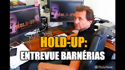 Hold-Up: Entrevue Barnérias