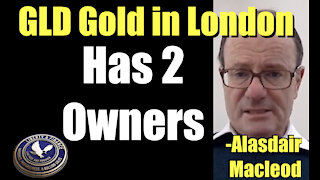GLD Gold in London Has Dual Owners | Alasdair Macleod
