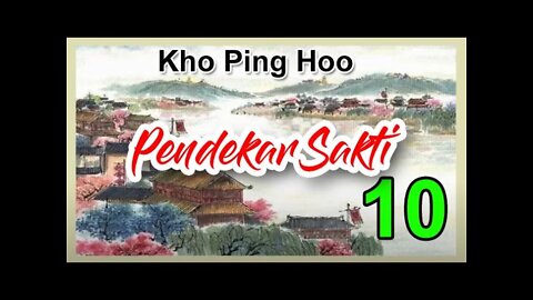 Kho Ping Hoo - Pendekar Sakti Bagian 10 Dengan Sound Effect dan Backgroud Music