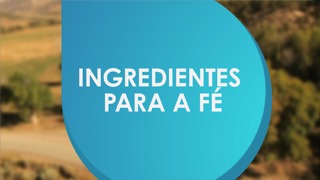 Ingredientes para ter Fé.