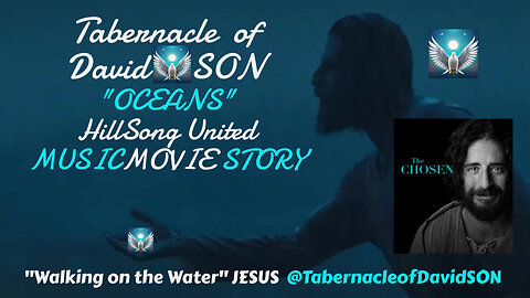 "OCEANS,Where Feet May Fail" HILLSONG MusicMovie Story THE CHOSEN 3DWorship "Walking on Water"