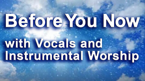 Before You Now with Vocals and Instrumental Worship