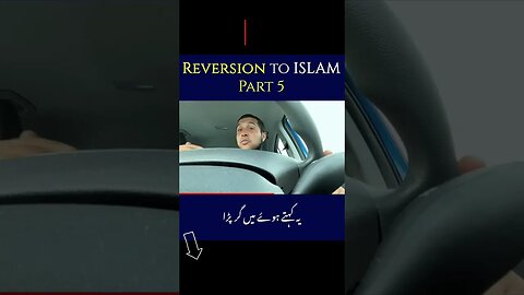 REVERSION to ISLAM | Part 5 | Subscribe for full Reversion Story