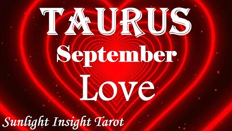 Taurus *An Unexpected Message, An Ocean of Eternal Love They Have For You* September 2023 Love