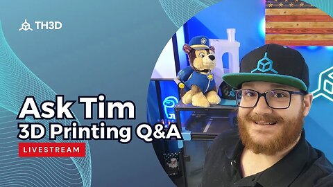 Ask Tim - 3D Printer Q&A Help Stream | Livestream | 4PM CST 3/08/23