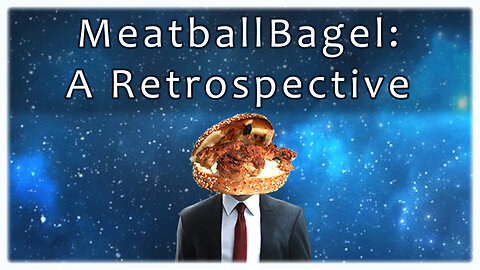 MeatballBagel: A Retrospective (10 Years on Youtube)