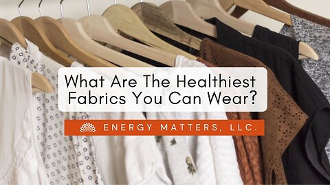 What Are The Healthiest Fabrics You Can Wear?