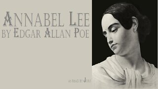 Annabel Lee by Edgar Allan Poe (as read by Jorj)