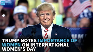 Trump Notes Importance Of Women On International Women’s Day
