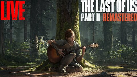 🔴LIVE: The Last Of Us Part 2 With My Last Stream Day (Stream Day 37/37)