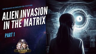 Uncovering the Alien Invasion Hiding in the Matrix: Mind Control Exposed!