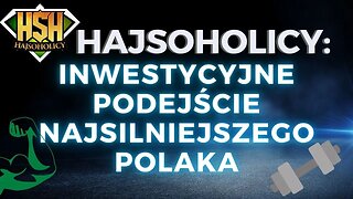 HajSoHolicy: Inwestycyjne podejście najsilniejszego Polaka✅