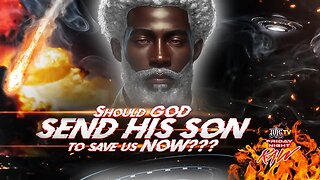 FRIDAY NIGHT RAW: Should God Send His Son To Save Us Now???