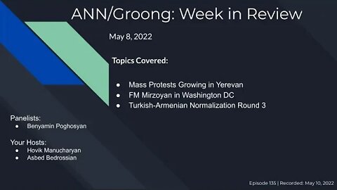 Armenian News: Protests Growing | FM Mirzoyan in DC | Normalization ROUnd 3 | Ep #135 - May 8, 2022