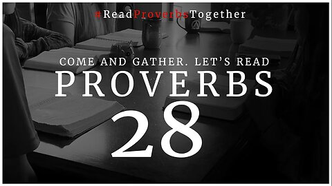 Proverbs 28 - Day 28 (NASB) // OneWayGospel #ReadProverbsTogether