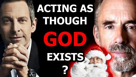 Acting As Though Santa Exists - Sam Harris @samharrisorg vs Jordan Peterson @JordanBPeterson