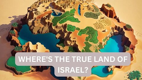 Where's The Real Land of Israel?