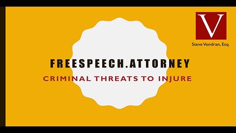 Criminal Threats vs. Free Speech - Attorney Steve discusses federal statutes