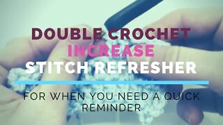Double Crochet Increase (DC INC) Super Fast Stitch Refresher Tutorial
