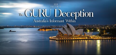 'The Guru Deception' Australia's Informant Within
