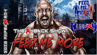 The Ryback Show Live Presented by Feed Me More Nutrition #Hungry