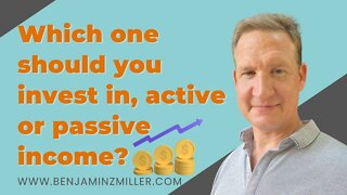 Which one should you invest in, active or passive income?