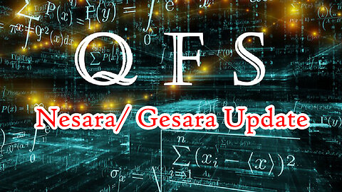 Nesara/ Gesara Update - QFS