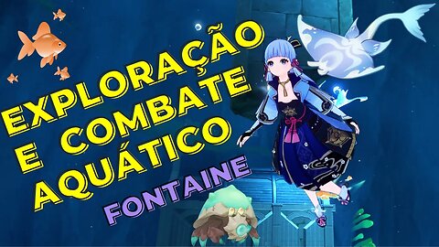 Exploração e combate aquático | Fontaine - Genshin impact