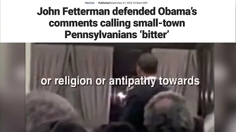 When Obama Called Small-Town Pennsylvanians “Bitter” Clingers, John Fetterman DEFENDED Him