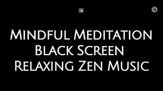 Mindful Meditation- Black Screen Zen Meditation Music- Clear Negative Energies