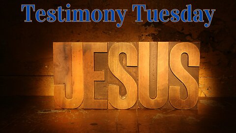 Testimony Tuesday
