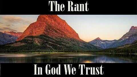 The Rant- In God We Trust