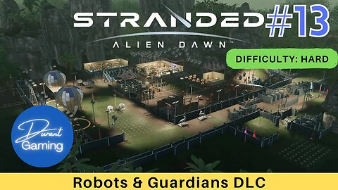 Stranded: Alien Dawn #13 | Robots & Guardians DLC Gameplay